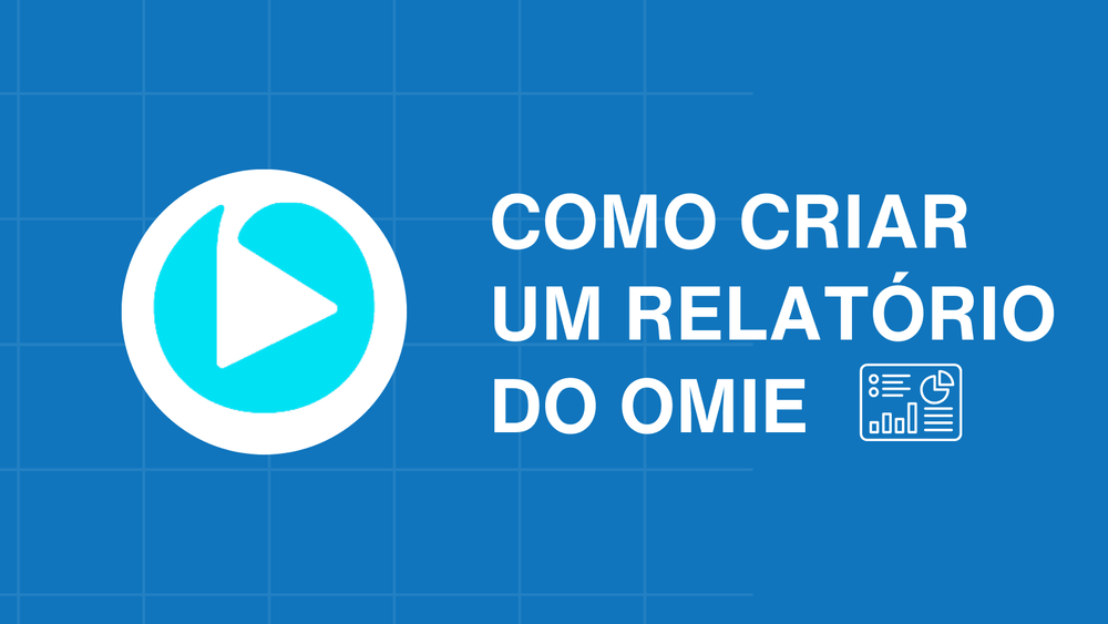 Como criar um relatório do Omie: Dicas e métricas que não podem faltar