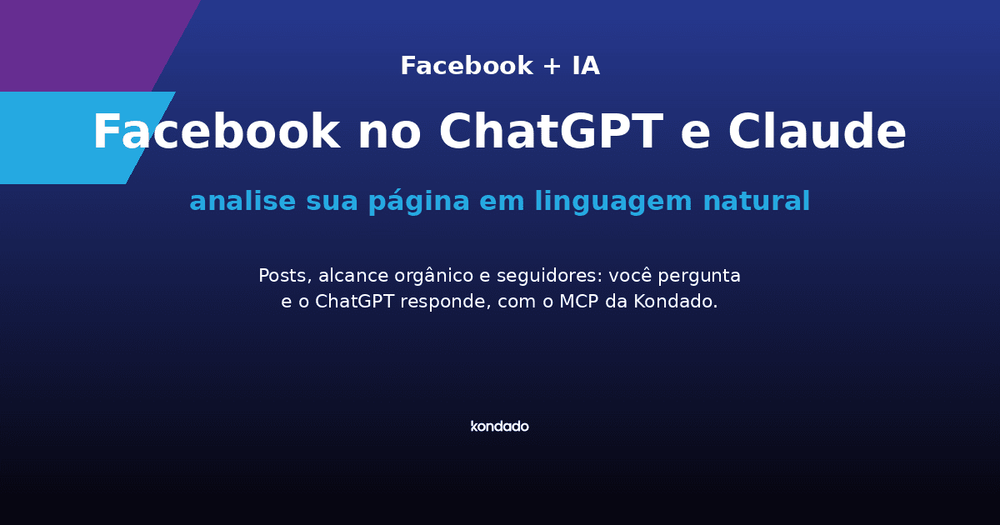 Analise o Facebook no ChatGPT e Claude com o MCP da Kondado