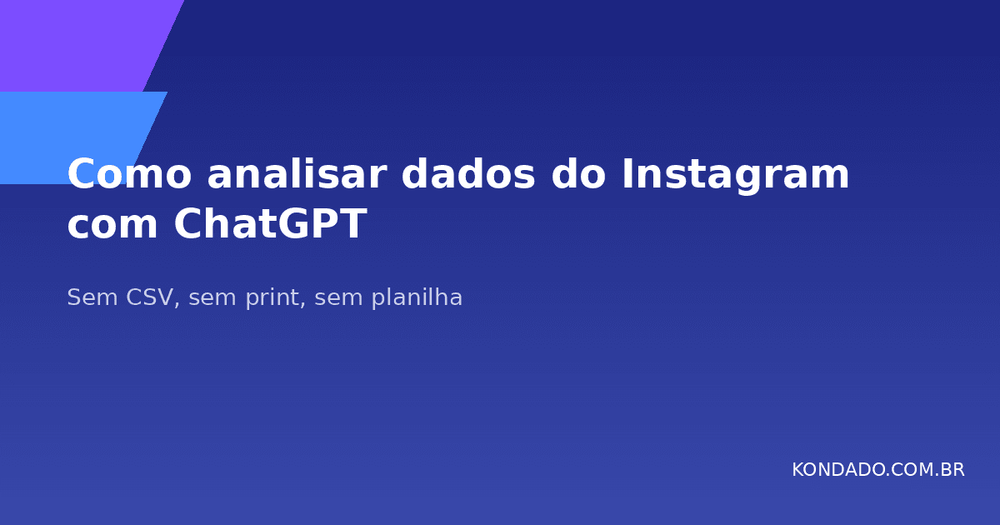 Como analisar dados do Instagram com o ChatGPT (sem CSV, sem print, sem planilha)
