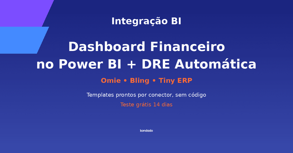 Dashboard Financeiro no Power BI + DRE Automática: Templates Omie, Bling e Tiny ERP