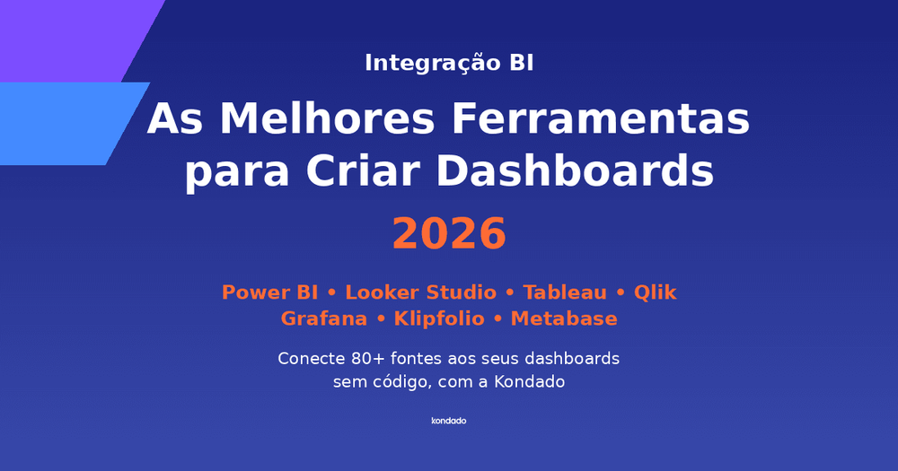 As Melhores Ferramentas para Criar Dashboards (2026)