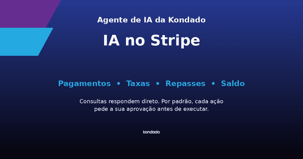 IA no Stripe: o Agente de IA da Kondado nos seus pagamentos
