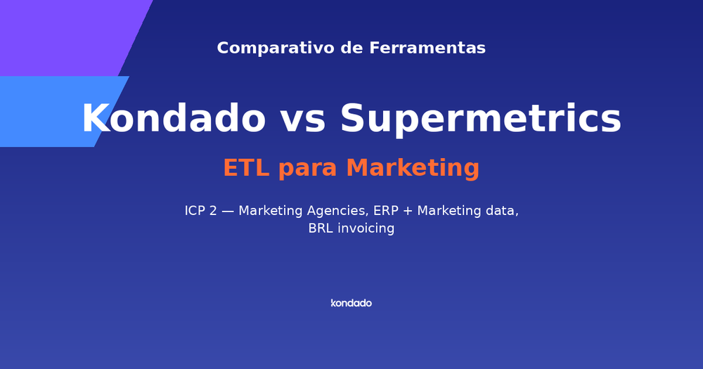 Kondado vs Supermetrics: Qual Ferramenta Escolher?