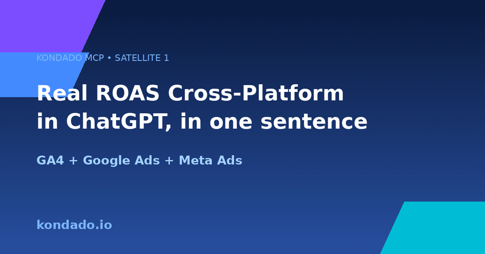 Real ROAS Cross-Platform: How to Ask ChatGPT to Compare GA4, Google Ads, and Meta Ads via MCP