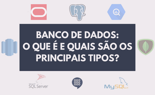 <strong>Banco de Dados: O que é e quais são os principais tipos?</strong>