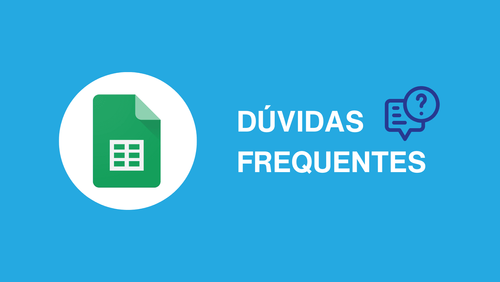 Dúvidas frequentes sobre o Google Sheets