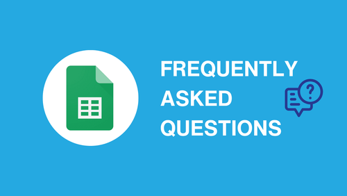 Frequently Asked Questions about Google Sheets