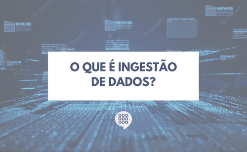 O que é ingestão de dados?