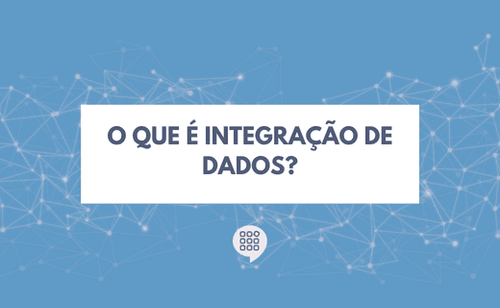 O que é Integração de Dados?
