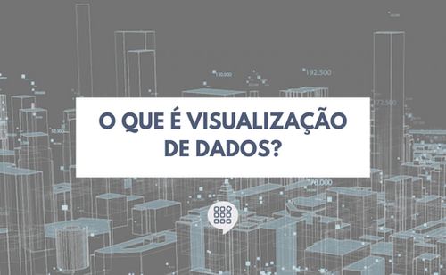 O que é Visualização de Dados?
