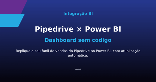 Como Criar um Dashboard do Pipedrive no Power BI