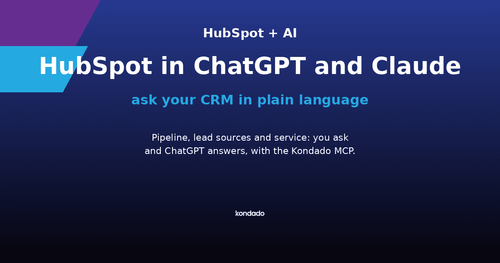 HubSpot in ChatGPT and Claude with Kondado MCP