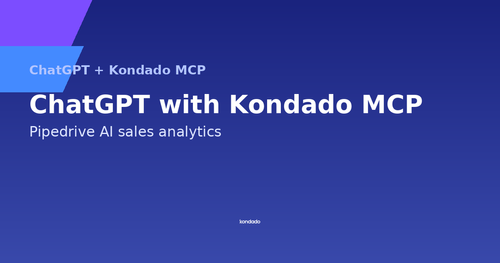 Pipedrive in ChatGPT via Kondado MCP: AI sales analytics
