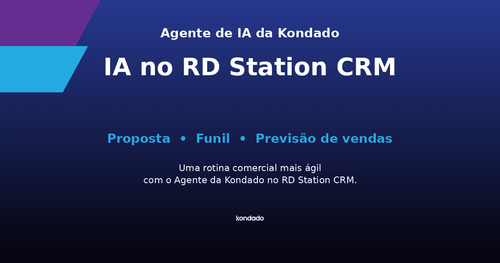 IA no RD Station CRM: o Agente de IA da Kondado no seu funil