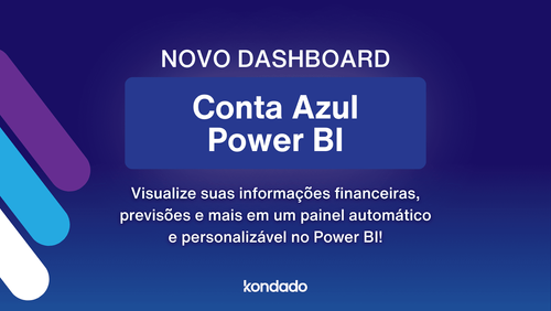 Dashboard Conta Azul no Power BI: guia completo para criar o seu