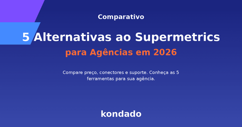 5 Alternativas ao Supermetrics para Agências em 2026