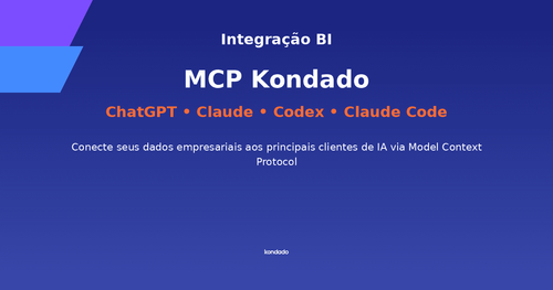 MCP da Kondado: Como Conectar Seus Dados Empresariais ao ChatGPT, Claude, Codex e Claude Code